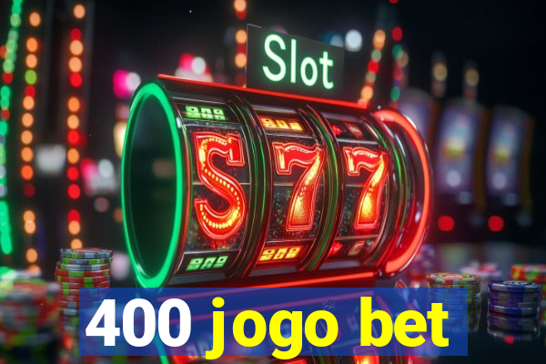 400 jogo bet